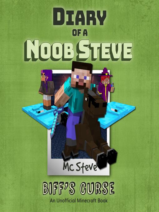 Title details for Diary of a Noob Steve Book 6--Biff's Curse by MC Steve - Available